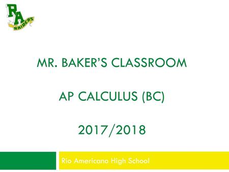 Mr. Baker’s Classroom AP Calculus (BC) 2017/2018