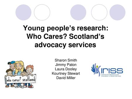 Young people’s research: Who Cares? Scotland’s advocacy services