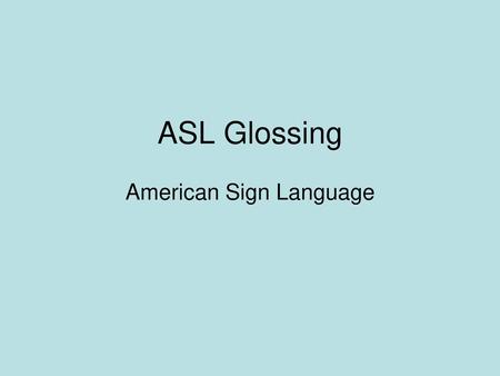 American Sign Language