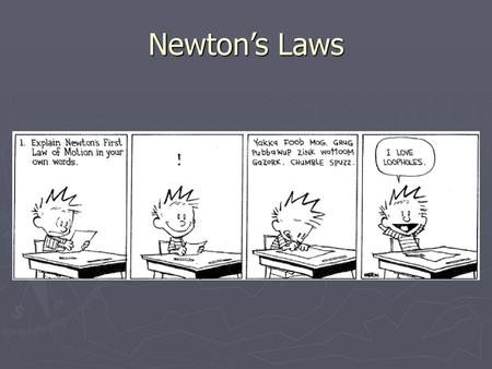 Newton’s Laws.