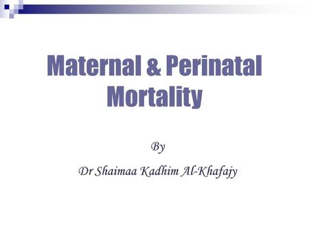 Maternal & Perinatal Mortality