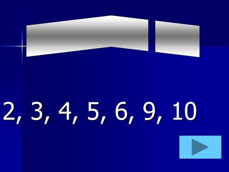 ___________ ____ 2, 3, 4, 5, 6, 9, 10.