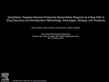 Quantitative Targeted Absolute Proteomics-Based Adme Research as A New Path to Drug Discovery and Development: Methodology, Advantages, Strategy, and.