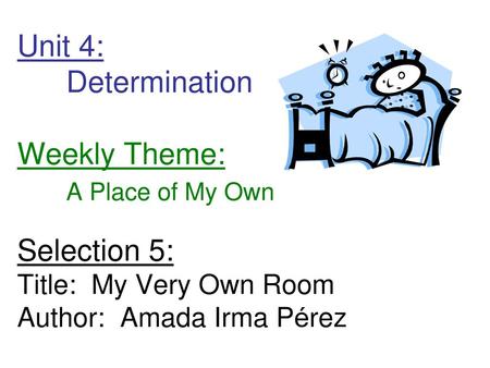 Unit 4:. Determination Weekly Theme: