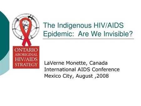 The Indigenous HIV/AIDS Epidemic: Are We Invisible?