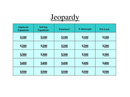 Jeopardy $100 $100 $100 $100 $100 $200 $200 $200 $200 $200 $300 $300