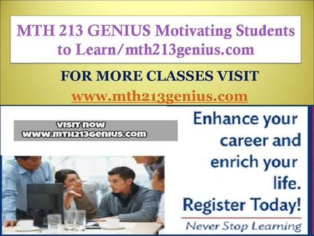 MTH 213 GENIUS Motivating Students to Learn/mth213genius.com