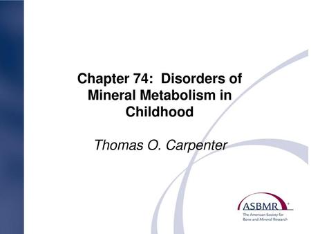 Chapter 74: Disorders of Mineral Metabolism in Childhood