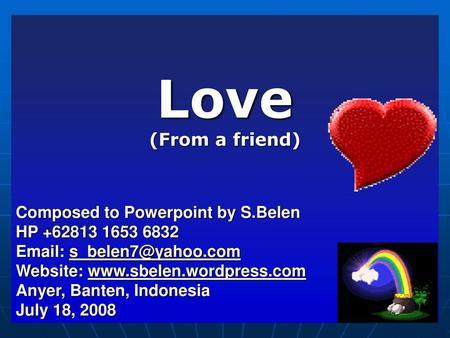 Love (From a friend) Composed to Powerpoint by S.Belen