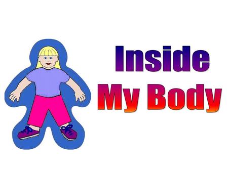 Inside My Body.