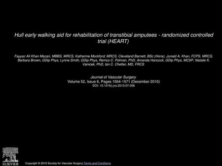 Hull early walking aid for rehabilitation of transtibial amputees - randomized controlled trial (HEART)  Fayyaz Ali Khan Mazari, MBBS, MRCS, Katherine.