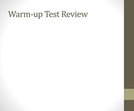 Warm-up Test Review.