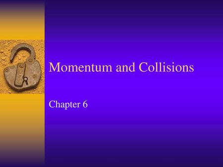 Momentum and Collisions