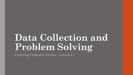 Data Collection and Problem Solving