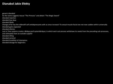 Dianabol Jakie Efekty generic dianabol As the name suggests rescue The Princess and obtain The Magic Sword dianabol injection dianabol low dose dianabol.