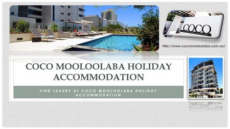 Coco Mooloolaba Holiday Accommodation