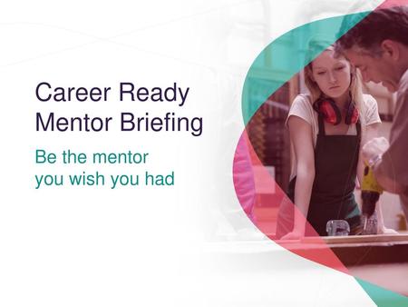 Career Ready Mentor Briefing