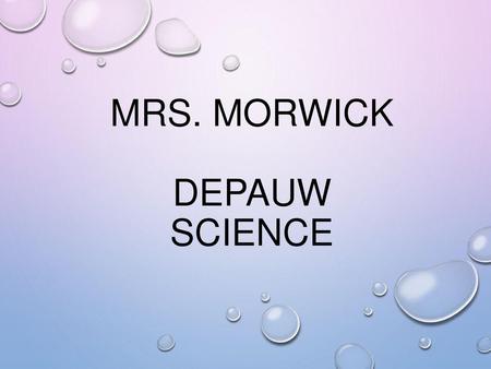 Mrs. Morwick DePauw Science