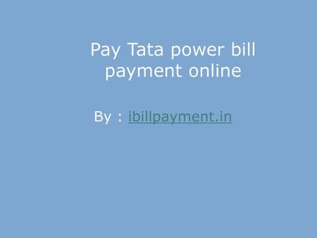 Pay Tata power bill payment online