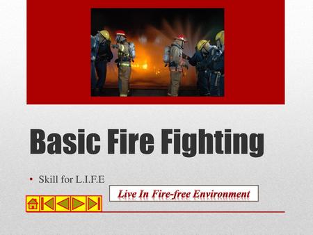 Live In Fire-free Environment