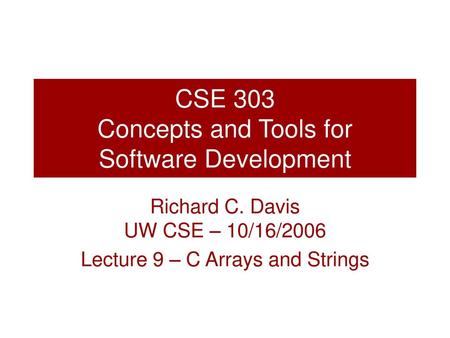 CSE 303 Concepts and Tools for Software Development