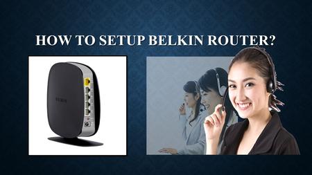 HOW TO SETUP BELKIN ROUTER?. STEP 1: You need to start from connecting the hardware.You need to unplug your modem from the power source. If you cannot.