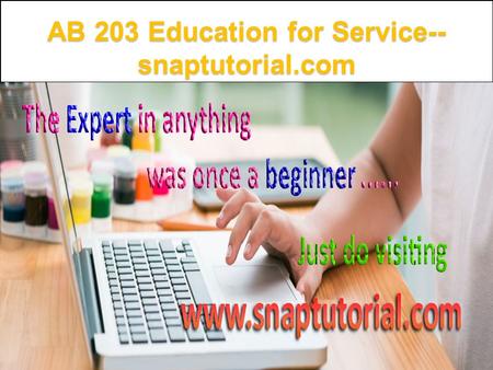 AB 203 Education for Service-- snaptutorial.com