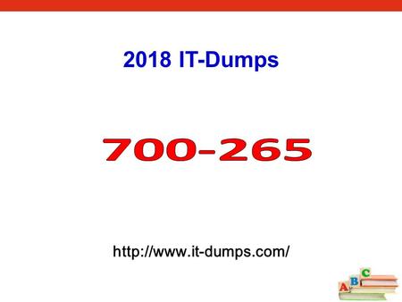 2018 Real Cisco 700-265 Dumps IT-Dumps