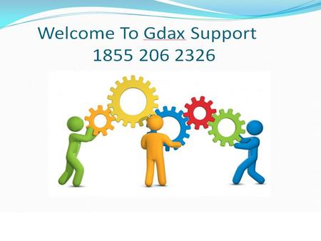 How To Contact ​Gdax ? Gdax is an open source wallet that permits users to store send and receive bitcoin. It integrates with both mobile and desktop.