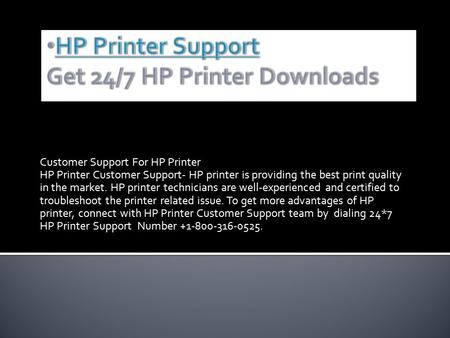 Customer Support For HP Printer HP Printer Customer Support- HP printer is providing the best print quality in the market. HP printer technicians are well-experienced.