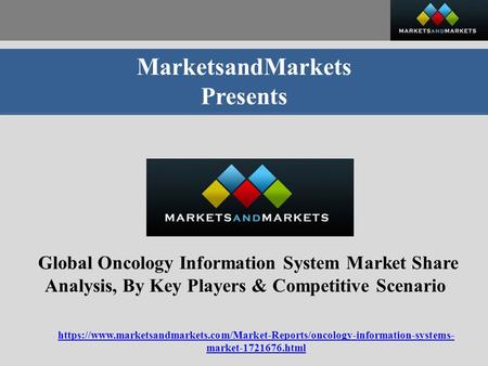 MarketsandMarkets Presents Global Oncology Information System Market Share Analysis, By Key Players & Competitive Scenario https://www.marketsandmarkets.com/Market-Reports/oncology-information-systems-