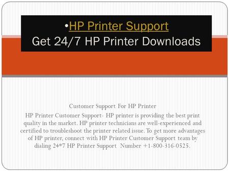 Customer Support For HP Printer HP Printer Customer Support- HP printer is providing the best print quality in the market. HP printer technicians are well-experienced.