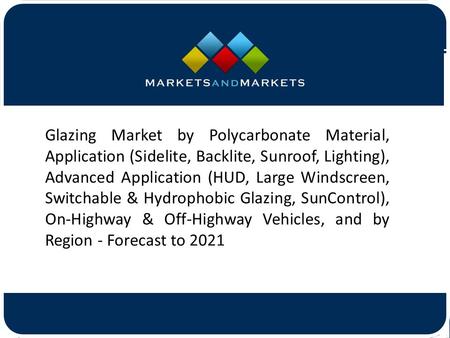 Glazing Market by Polycarbonate Material, Application (Sidelite, Backlite, Sunroof, Lighting), Advanced Application (HUD, Large.