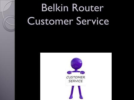 Belkin Router Customer Service Belkin Router Customer Service.