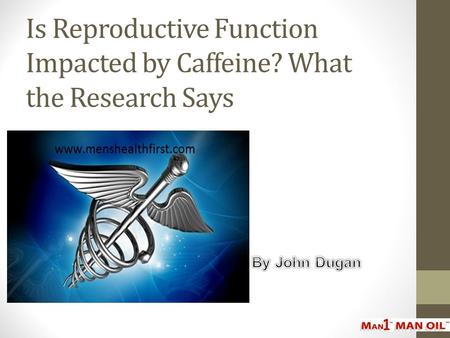 Is Reproductive Function Impacted by Caffeine? What the Research Says