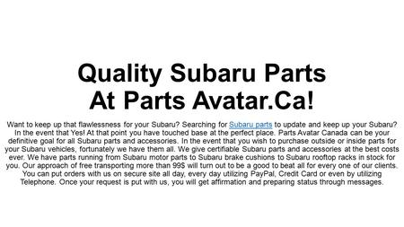 Quality Subaru Parts At Parts Avatar.Ca! Want to keep up that flawlessness for your Subaru? Searching for Subaru parts to update and keep up your Subaru?