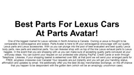 Best Parts For Lexus Cars At Parts Avatar! One of the biggest market for Lexus vehicles in North America is Canada. Owning a Lexus is thought to be comparable.