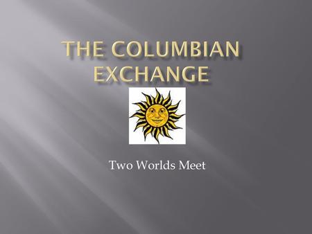 The Columbian Exchange