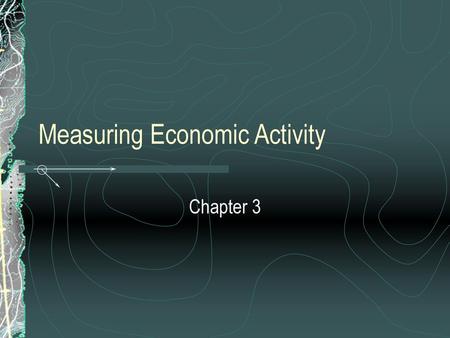 Measuring Economic Activity