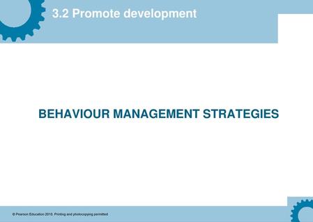 BEHAVIOUR MANAGEMENT STRATEGIES