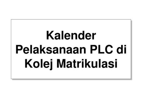 Kalender Pelaksanaan PLC di Kolej Matrikulasi