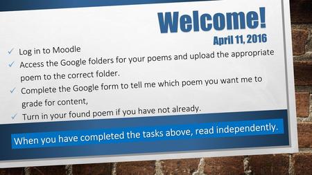 Welcome! April 11, 2016 Log in to Moodle