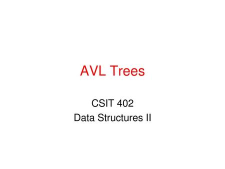 CSIT 402 Data Structures II