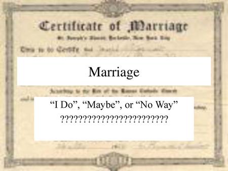 “I Do”, “Maybe”, or “No Way” ????????????????????????