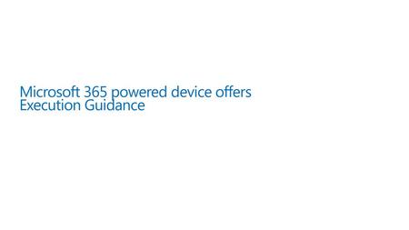 Microsoft 365 powered device offers Execution Guidance