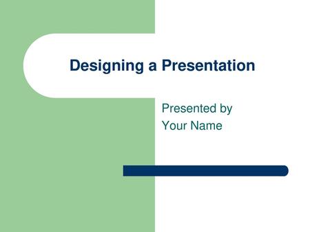 Designing a Presentation