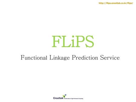 FLiPS Functional Linkage Prediction Service.