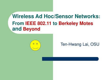 Wireless Ad Hoc/Sensor Networks: From IEEE 802