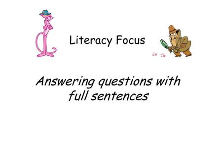 Answering questions with full sentences