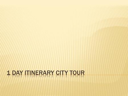 1 day itinerary city tour